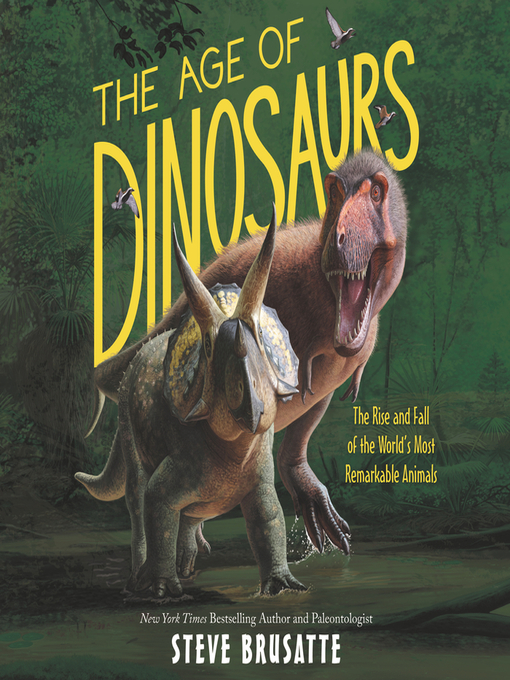 Title details for The Age of Dinosaurs by Steve Brusatte - Available